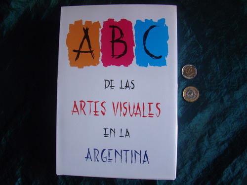 Abc De Las Artes Visuales En La Argentina. Nuevo, Tapa Dura