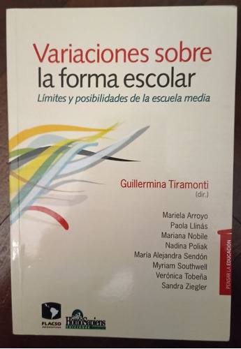 Variaciones Sobre La Forma Escolar: Limites Y Posibilidades