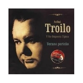 Imagen 1 de 1 de Anibal Troilo Y Orquesta Tipica Verano Porteño Cd Nvo Tango