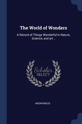 Libro The World Of Wonders: A Record Of Things Wonderful ...