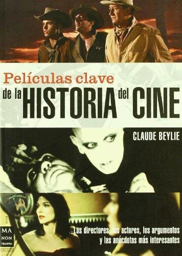 Peliculas Clave De La Historia Del Cine - Claude Beylie