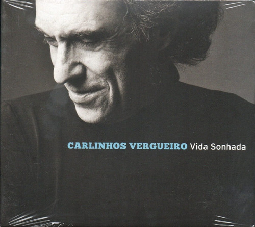 Carlinhos Vergueiro Cd Vida Sonhada Novo Original Lacrado