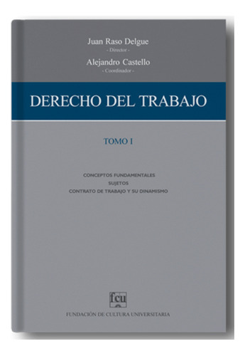 Libro: Derecho Del Trabajo. Tomo I. Conceptos Fundamentales