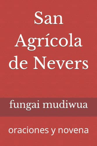 San Agricola De Nevers: Oraciones Y Novena