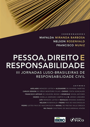 PESSOA, DIREITO E RESPONSABILIDADE - III JORNADAS LUSO-BRASILEIRAS DE RESPONSABILIDADE CIVIL - 2020 - 1ª EDIÇÃO, de Leitão, Adelaide Menezes. Editora Foco Jurídico Ltda, capa mole em português, 2020