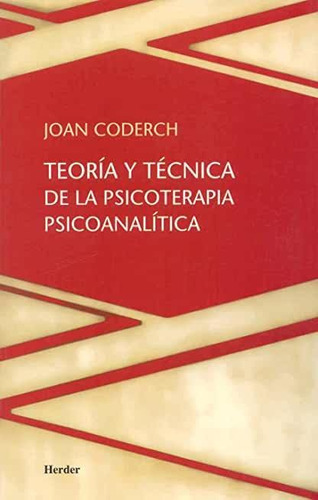 Teoría Y Técnica De La Psicoterapia Psicoanalítica. 