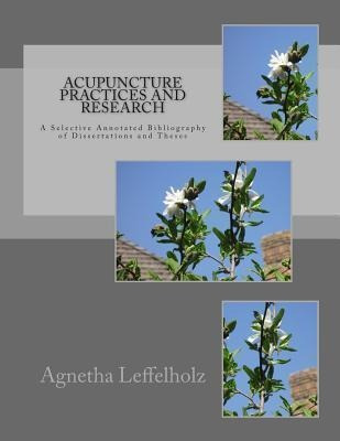 Acupuncture Practices And Research - Agnetha Leffelholz (...