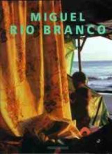 Miguel Rio Branco, de Rio Branco, Miguel. Editora Schwarcz SA, capa mole em português, 1998