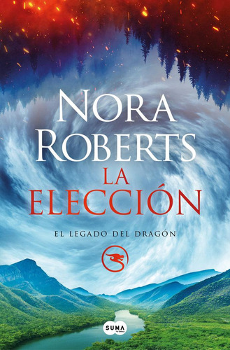 Libro: La Eleccion El Legado Del Dragon 3. Nora Roberts. Sum