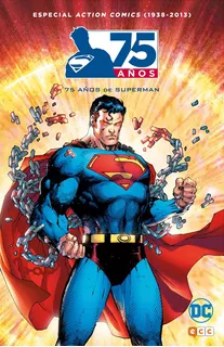 Ecc España - Action Comics (1938-2013) 75 Años De Superman