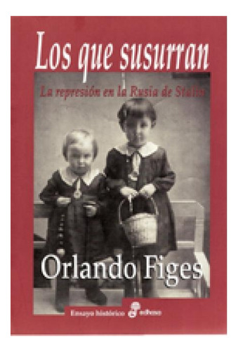 Que Susurran, Los - Figes, Orlando