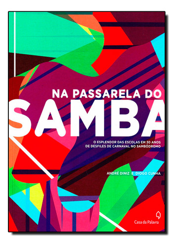 Na Passarela Do Samba, De Diogo / Diniz Cunha. Editora Casa Da Palavra, Capa Mole Em Português