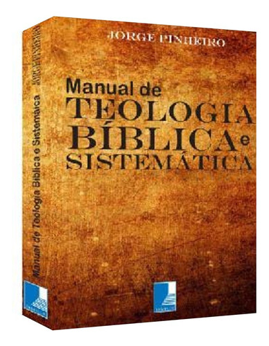 Manual De Teologia Bíblica E Sistemática Livro