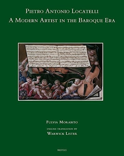 Pietro Antonio Locatelli A Modern Artist In The Baroque Era, De F. Morabito. Editorial Brepols Publishers, Tapa Dura En Inglés, 2018