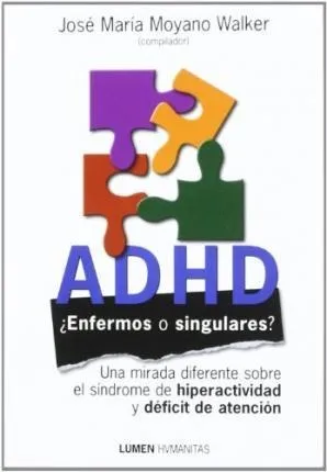 Adhd Enfermos O Singulares - Jose Maria Moyano Walker