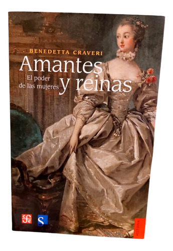 Libro Amantes Y Reinas De Benedetta Craveri