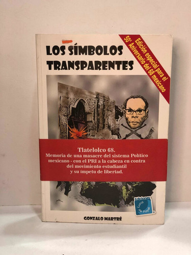 Los Símbolos Transparentes/ Tlatelolco 68 Gonzalo Martré
