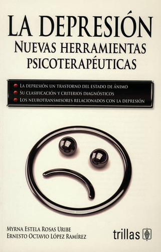 La Depresion.: Las Nuevas Herramientas Psicoterapeuticas.