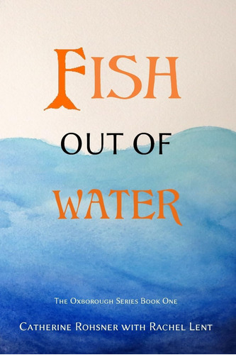 Libro: Fish Out Of Water (the Oxborough Series)