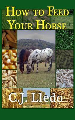 Libro How To Feed Your Horse - C J Lledo