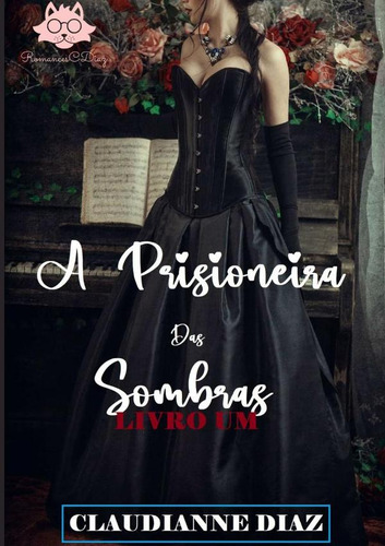 A Prisioneira Das Sombras, De Claudianne Diaz