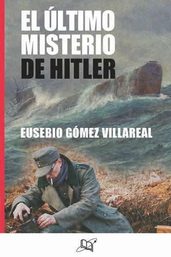 El Ultimo Miterio De Hitler