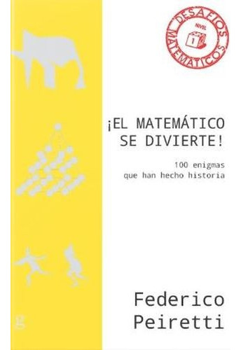 Libro ¡matemático Se Divierte! 100 Enigmas Que Han Hecho Hi