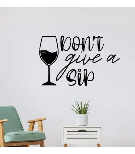 Vinilo Decorativo Frase Don´t Guve A Sip Vino Red Wine 