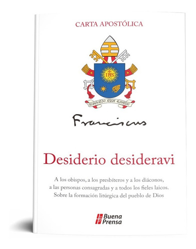 Desiderio Desideravi Carta Apostólica Papa Francisco / B.p.