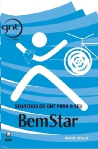 Segredos Do Gnt Para O Seu Bemstar, De Atalla. Editora Editora Globo, Capa Mole, Edição 1 Em Português, 2007
