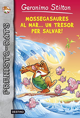 Prehisto-rats 9. Mossegasaures Al Mar-- Un Tresor Per Salvar