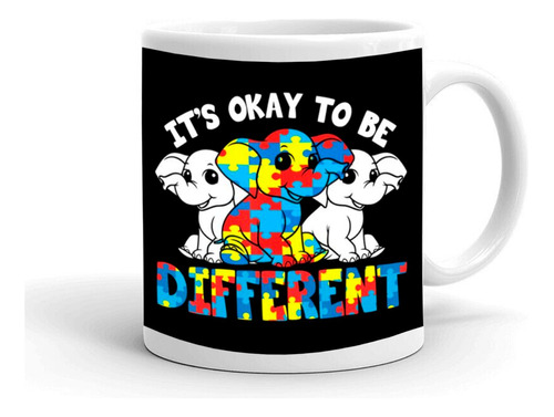 Taza/tazon/mug 3 Its Okay To Be Different 