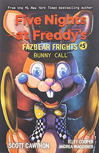 Bunny Call: An Afk Book (five Nights At Freddys: Fazbear Fr