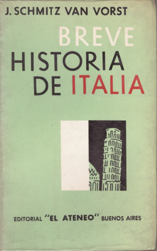 Breve Historia De Italia - J. Schmitz Van Vorst