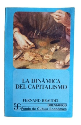 La Dinámica Del Capitalismo - Fernand Braudel