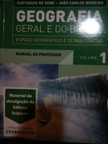 Geografia Geral E Do Brasil, Sene E Moreira Vol. 1 Man. Prof