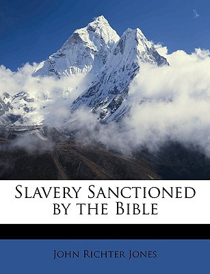 Libro Slavery Sanctioned By The Bible - Jones, John Richter