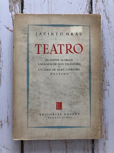 Teatro - Jacinto Grau: El Conde Alarcos / Las Gafas De Don..