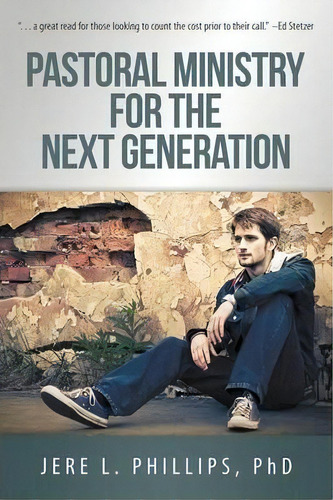 Pastoral Ministry For The Next Generation, De Jere L Phillips. Editorial Innovo Publishing Llc, Tapa Dura En Inglés