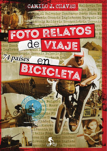 Foto Relatos De Viaje En Bicicleta - Camilo José Chaves M...