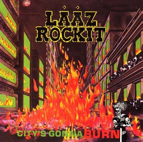 Laaz Rockit - City's Gonna Burn Cd Unofficial P78
