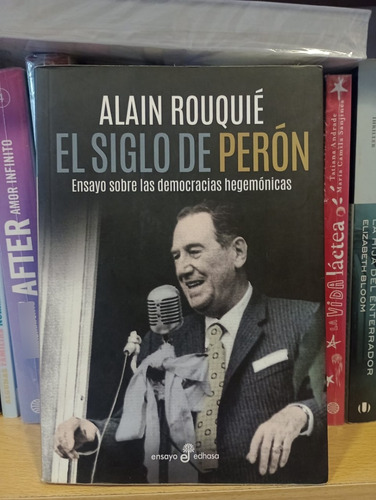 El Siglo De Perón - Alain Rouquié - Ed Edhasa