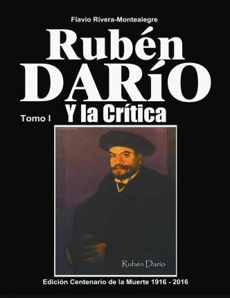 Libro Ruben Dario Y La Critica - Tomo I - Flavio Rivera-m...