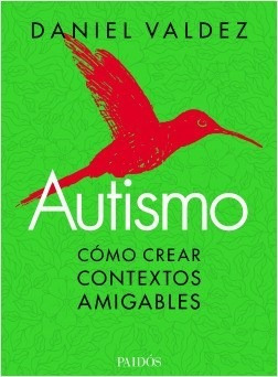 Autismo - Daniel Valdez - Libro Nuevo Paidos