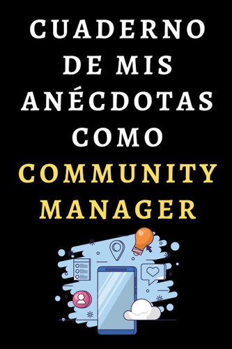 Libro: Cuaderno De Mis Anécdotas Como Community Manager: Cua