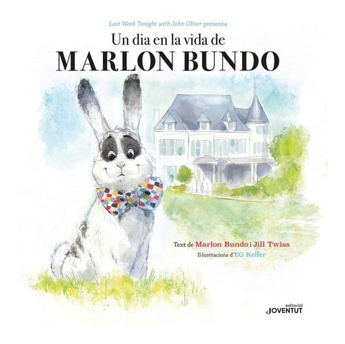 Un Día En La Vida De Marlon Bundo, De Marlon Bundo. Editorial Juventud En Español