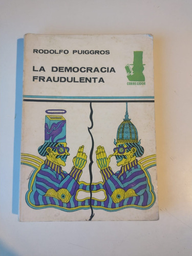 La Democracia Fraudulenta, Rodolfo Puiggros