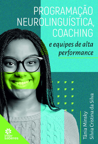 Programação Neurolinguística, Coaching e Equipes de Alta Performance, de Minsky, Tânia. Editora Intersaberes Ltda., capa mole em português, 2021