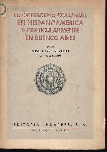 Libro / La Orfebreria Colonial En Hispanoamerica Y  Bs As