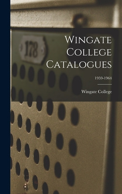 Libro Wingate College Catalogues; 1959-1964 - Wingate Col...